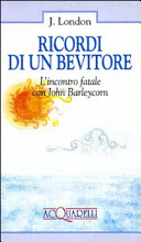 Copertina  Ricordi di un bevitore : l'incontro fatale con John Barleycorn