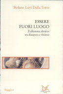 Copertina  Essere fuori luogo : il dilemma ebraico tra diaspora e ritorno