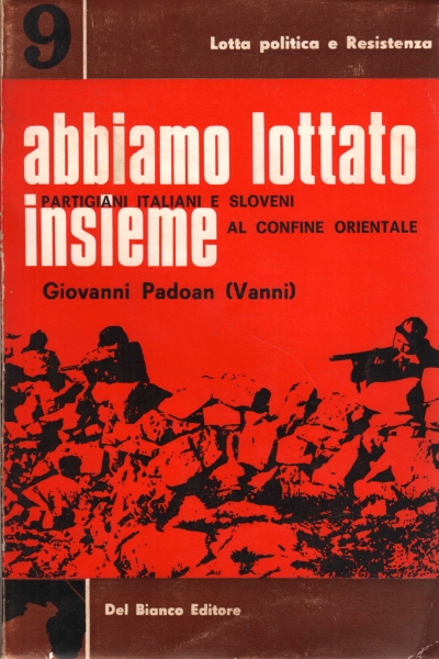 Copertina  Abbiamo lottato insieme : partigiani italiani e sloveni al confine orientale