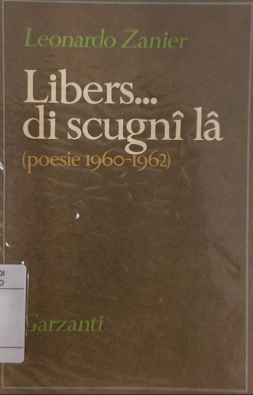 Copertina  Libers... di scugnî lâ : poesie, 1960-1962